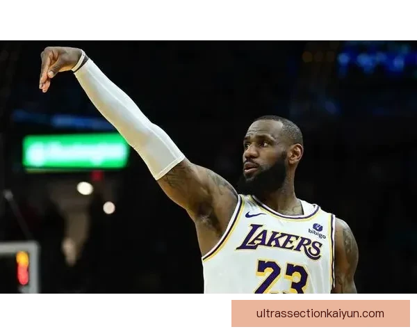 詹姆斯进攻参与度持续提升，帮助球队表现稳健