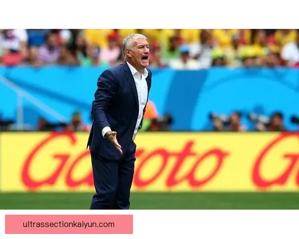 德尚战术调整后球队表现稳健